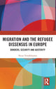 Book cover of: Migration and the Refugee Dissensus in Europe. By: Nicos Trimikliniotis