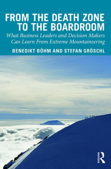 Book cover of: From the Death Zone to the Boardroom. By: Stephan Groschl