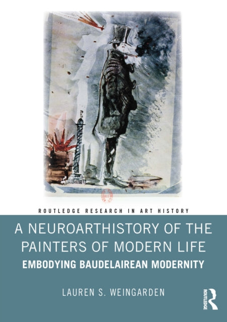 Book cover of: Neuroarthistory of The Painters of Modern Life