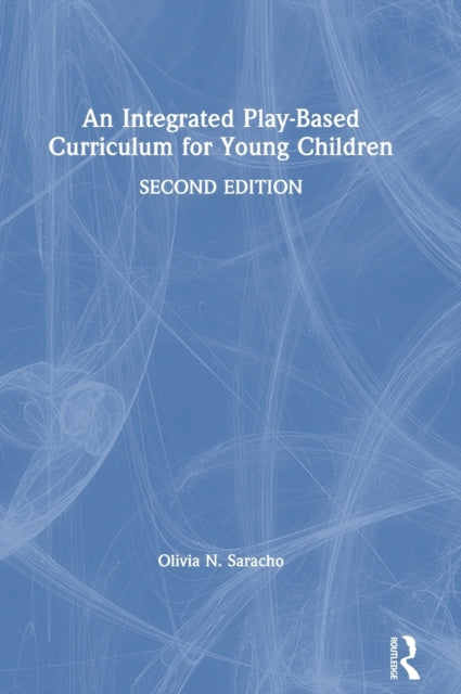 Book cover of: Integrated Play-Based Curriculum for Young Children. By: Olivia N. Saracho