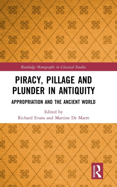 Book cover of: Piracy, Pillage, and Plunder in Antiquity. By: Richard J. Evans