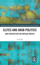 Book cover of: Elites and Arab Politics. By: Ian Kelly