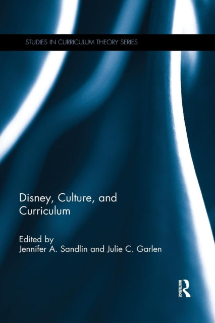 Book cover of: Disney, Culture, and Curriculum. By: Jennifer A. Sandlin