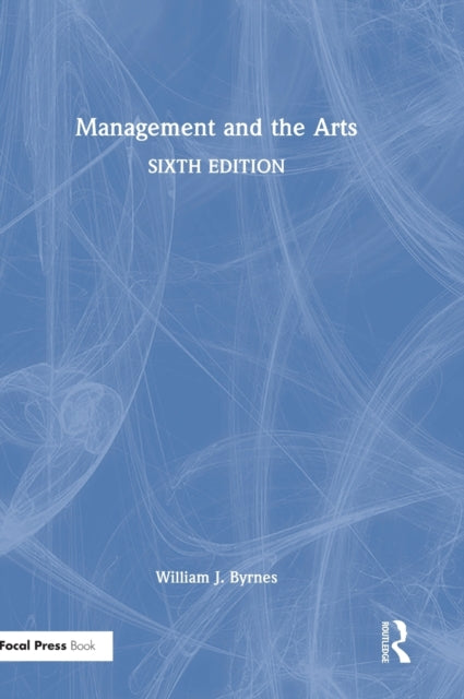 Book cover of: Management and the Arts. By: William J. Byrnes