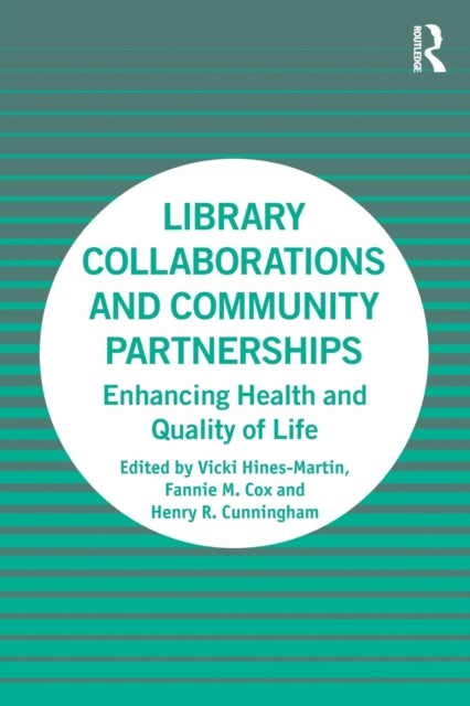 Book cover of: Library Collaborations and Community Partnerships. By: Vicki Hines-Martin
