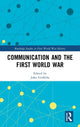 Book cover of: Communication and the First World War. By: John Griffiths