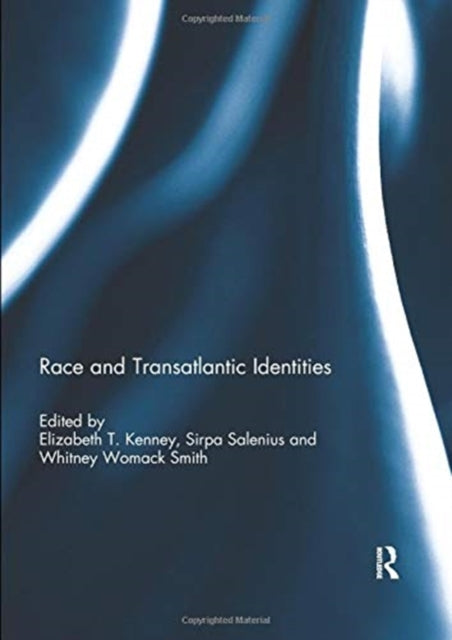 Book cover of: Race and Transatlantic Identities. By: Elizabeth T. Kenney