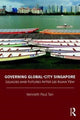 Book cover of: Governing Global-City Singapore. By: Kenneth Paul Tan