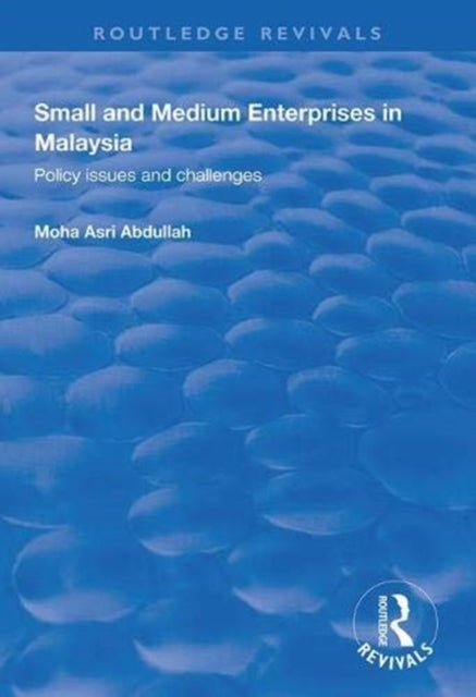 Book cover of: Small and Medium Enterprises in Malaysia. By: Mosha Asri Abdullah