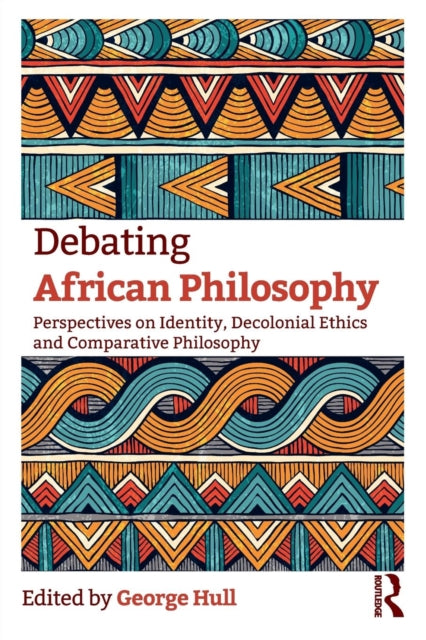 Book cover of: Debating African Philosophy. By: George Hull