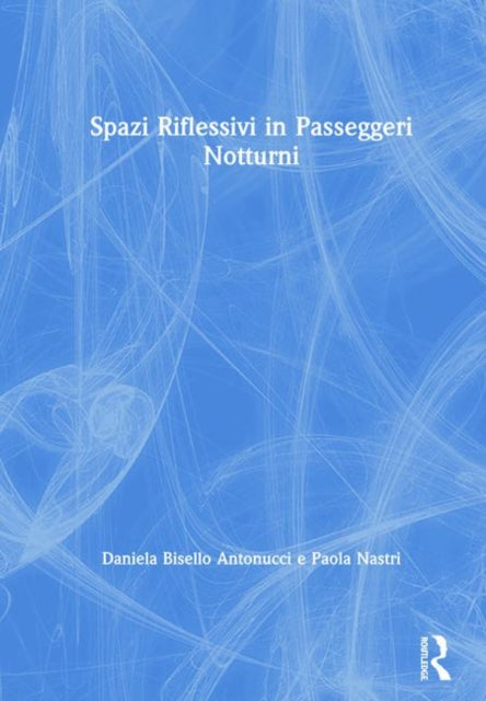 Book cover of: Spazi Riflessivi in Passeggeri Notturni. By: Daniela Bisello Antonucci