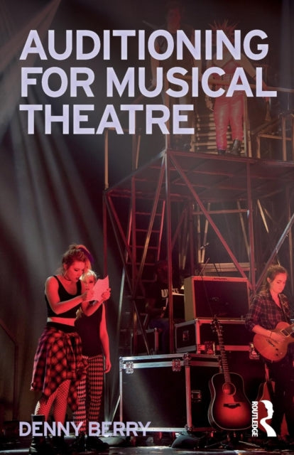 Book cover of: Auditioning for Musical Theatre. By: Denny Berry