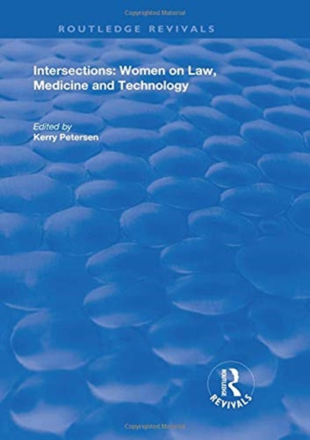 Book cover of: Intersections: Women on Law, Medicine and Technology. By: Kerry Petersen