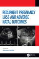 Book cover of: Recurrent Pregnancy Loss and Adverse Natal Outcomes. By: Minakshi Rohilla