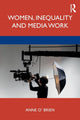 Book cover of: Women, Inequality and Media Work. By: Anne O'Brien