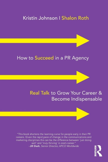 Book cover of: How to Succeed in a PR Agency. By: Kristin Johnson