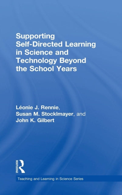 Book cover of: Supporting Self-Directed Learning in Science and Technology Beyond the School Years. By: Léonie J. Rennie