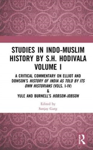 Book cover of: Studies in Indo-Muslim History by S.H. Hodivala Volume I. By: Sanjay Garg