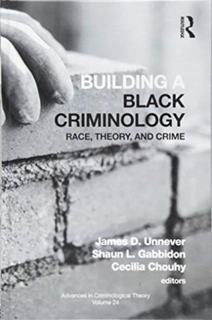 Book cover of: Building a Black Criminology, Volume 24. By: James D. Unnever