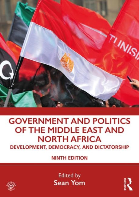 Book cover of: Government and Politics of the Middle East and North Africa. By: Sean Yom