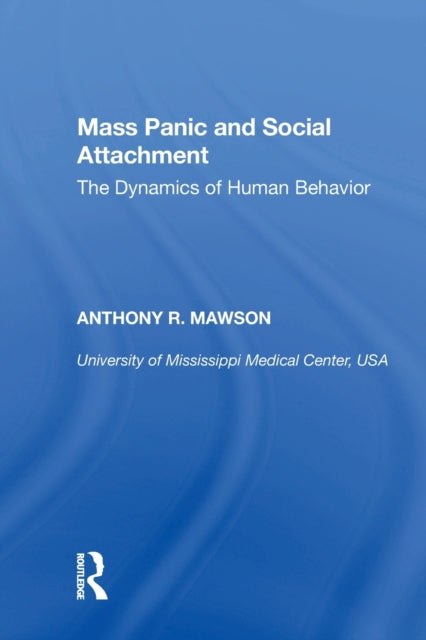 Book cover of: Mass Panic and Social Attachment. By: Anthony R. Mawson