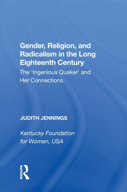 Book cover of: Gender, Religion, and Radicalism in the Long Eighteenth Century. By: Judith Jennings