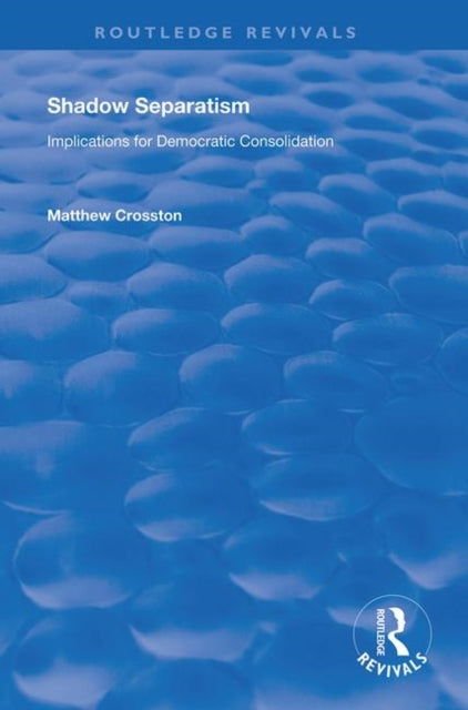 Book cover of: Shadow Separatism. By: Matthew Crosston