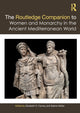 Book cover of: Routledge Companion to Women and Monarchy in the Ancient Mediterranean World. By: Elizabeth Carney