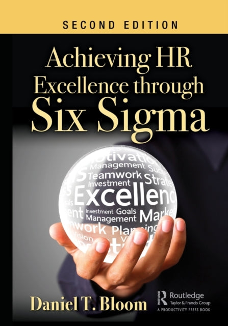 Book cover of: Achieving HR Excellence through Six Sigma. By: Daniel Bloom