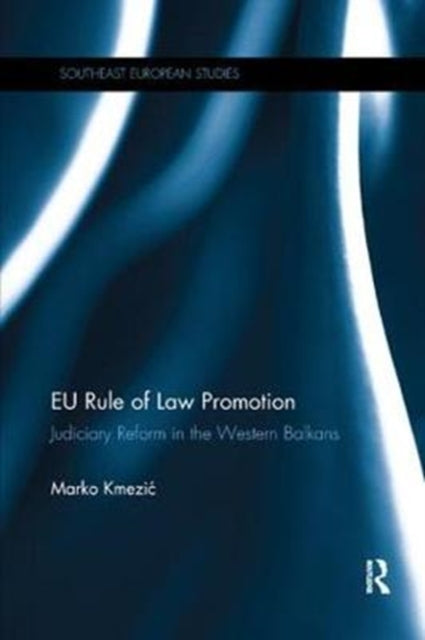 Book cover of: EU Rule of Law Promotion. By: Marko Kmezic