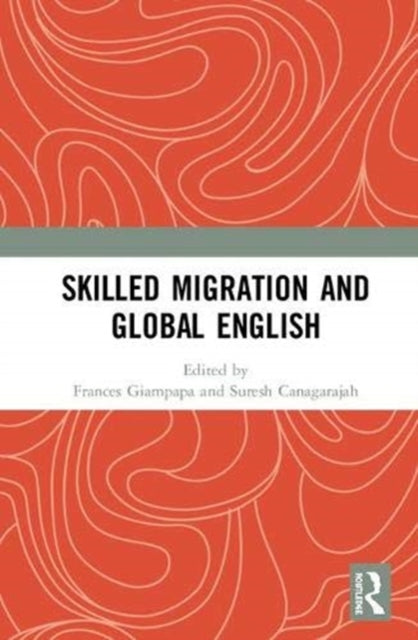 Book cover of: Skilled Migration and Global English. By: Frances Giampapa