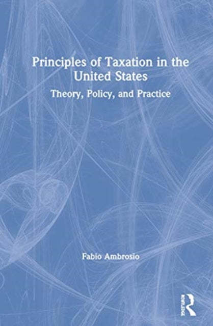 Book cover of: Principles of Taxation in the United States. By: Fabio Ambrosio