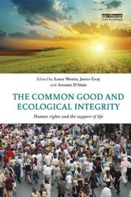 Book cover of: Common Good and Ecological Integrity. By: Laura Westra