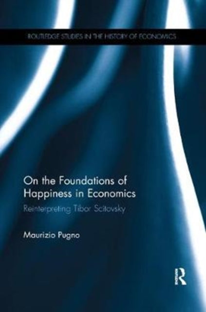 Book cover of: On the Foundations of Happiness in Economics. By: Maurizio Pugno