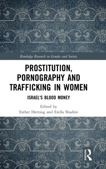 Book cover of: Prostitution, Pornography and Trafficking in Women. By: Esther Hertzog