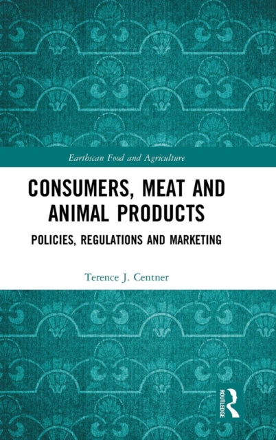 Book cover of: Consumers, Meat and Animal Products. By: Terence J. Centner