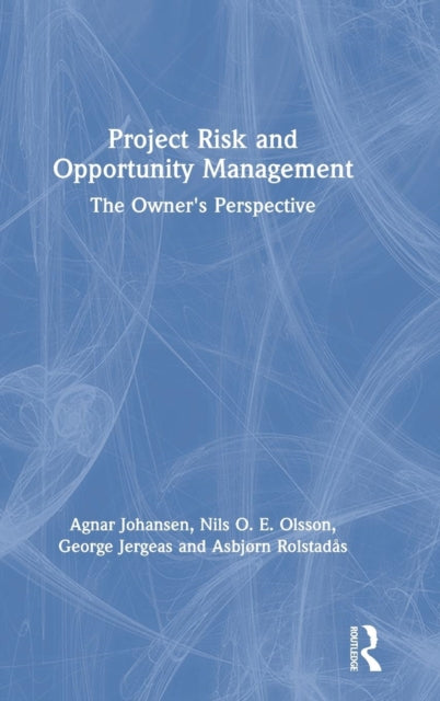 Book cover of: Project Risk and Opportunity Management. By: Agnar Johansen