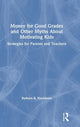 Book cover of: Money for Good Grades and Other Myths About Motivating Kids. By: Barbara R. Blackburn