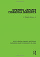 Book cover of: Opening Japan's Financial Markets. By: Brown, Jr., J. Robert