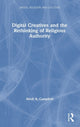 Book cover of: Digital Creatives and the Rethinking of Religious Authority. By: Heidi A. Campbell