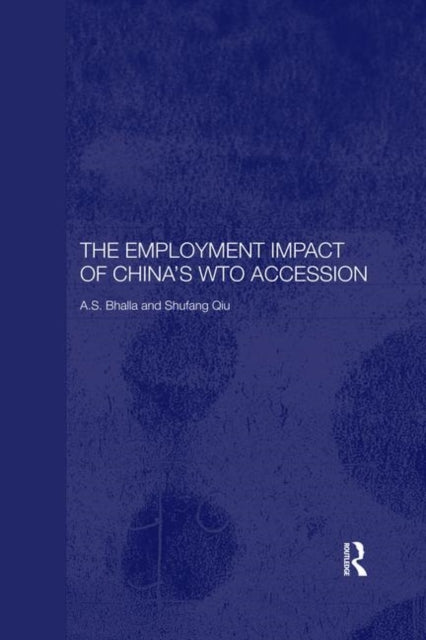 Book cover of: Employment Impact of China's WTO Accession. By: A. S. Bhalla