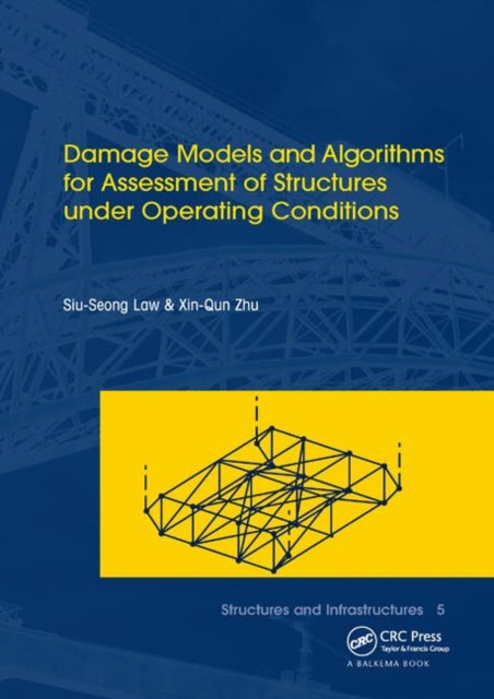 Book cover of: Damage Models and Algorithms for Assessment of Structures under Operating Conditions. By: Siu-Seong Law