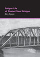 Book cover of: Fatigue Life of Riveted Steel Bridges. By: Bjö Åkesson
