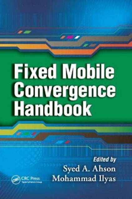 Book cover of: Fixed Mobile Convergence Handbook. By: Syed A. Ahson