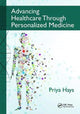 Book cover of: Advancing Healthcare Through Personalized Medicine. By: Priya Hays