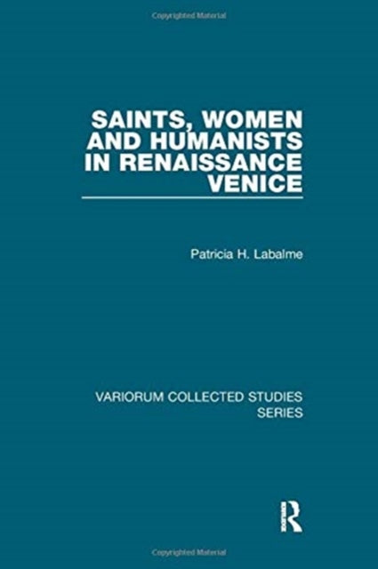 Book cover of: Saints, Women and Humanists in Renaissance Venice