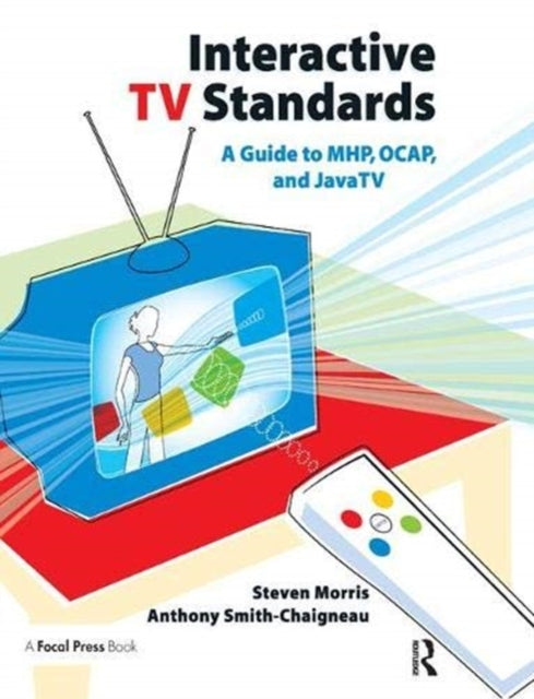 Book cover of: Interactive TV Standards. By: Steven Morris