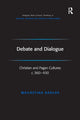Book cover of: Debate and Dialogue. By: Maijastina Kahlos