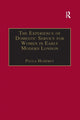 Book cover of: Experience of Domestic Service for Women in Early Modern London. By: Paula Humfrey