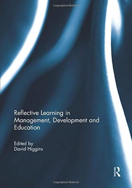 Book cover of: Reflective Learning in Management, Development and Education. By: David Higgins